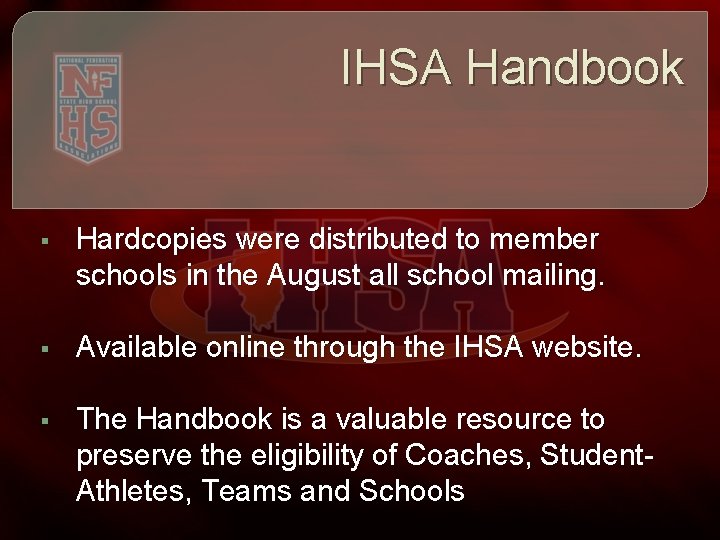 IHSA Handbook § Hardcopies were distributed to member schools in the August all school