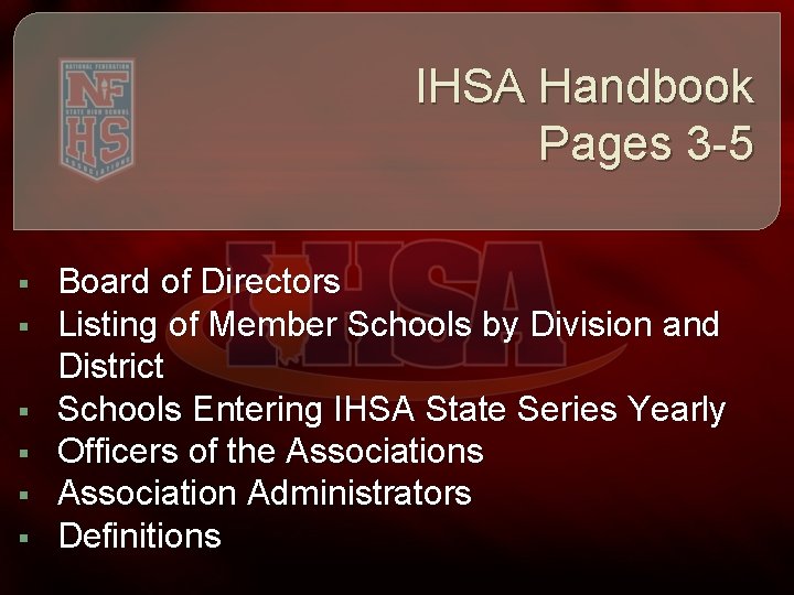 IHSA Handbook Pages 3 -5 § § § Board of Directors Listing of Member