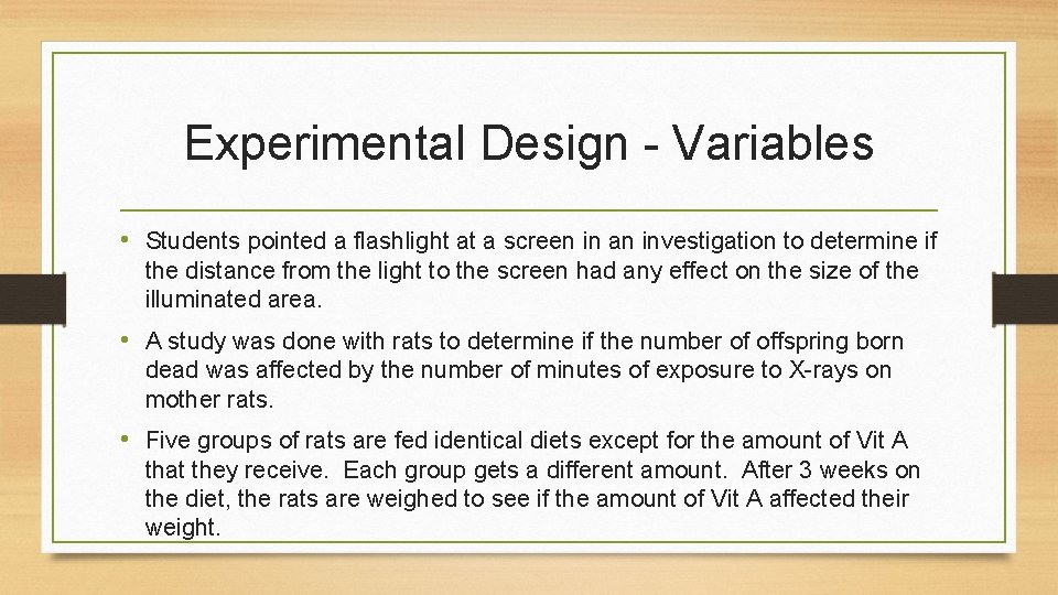 Experimental Design - Variables • Students pointed a flashlight at a screen in an