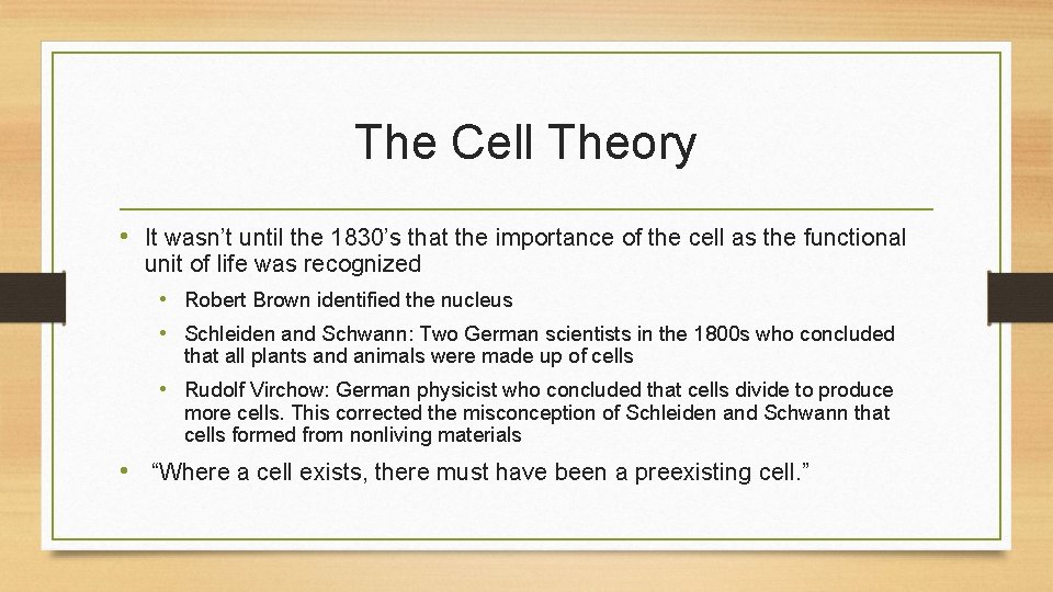 The Cell Theory • It wasn’t until the 1830’s that the importance of the