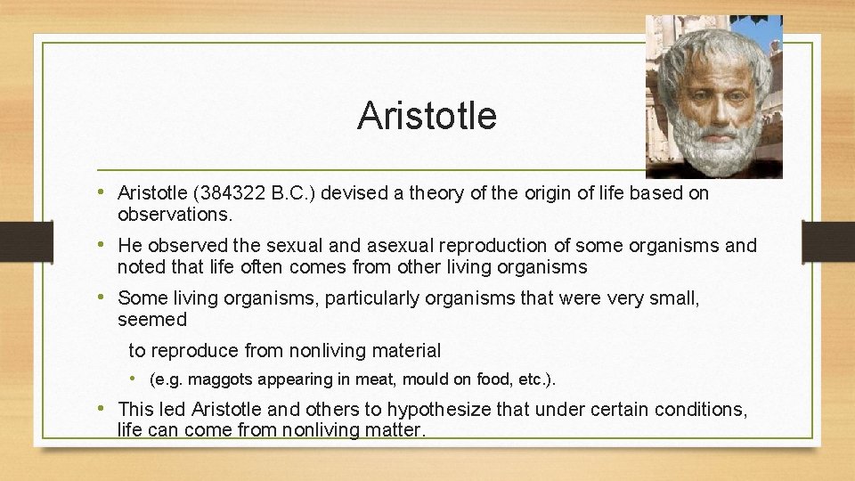 Aristotle • Aristotle (384322 B. C. ) devised a theory of the origin of