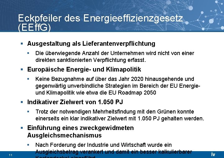 Eckpfeiler des Energieeffizienzgesetz (EEff. G) § Ausgestaltung als Lieferantenverpflichtung § Die überwiegende Anzahl der