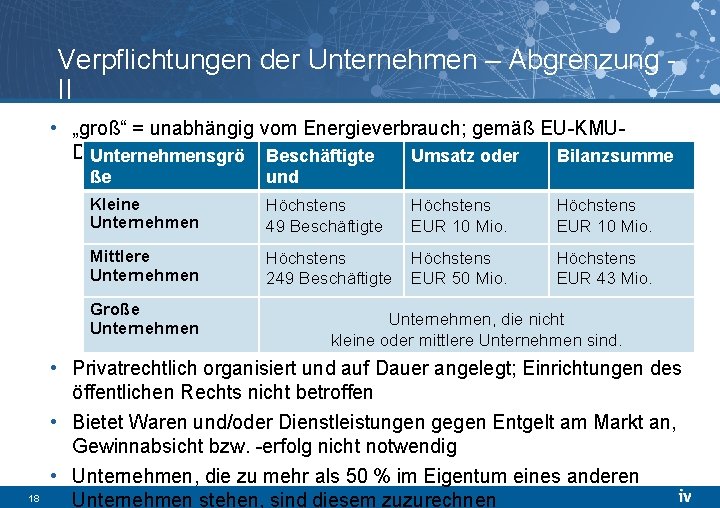 Verpflichtungen der Unternehmen – Abgrenzung - II • „groß“ = unabhängig vom Energieverbrauch; gemäß