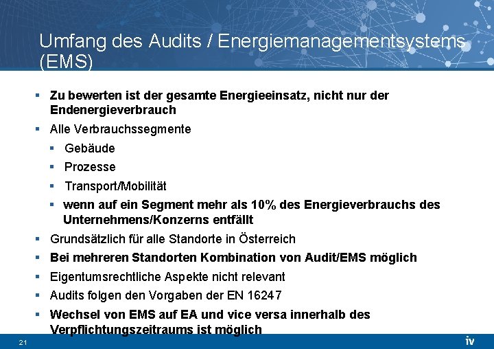 Umfang des Audits / Energiemanagementsystems (EMS) § Zu bewerten ist der gesamte Energieeinsatz, nicht