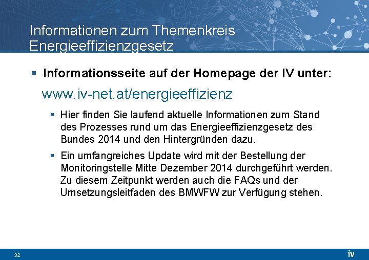 Informationen zum Themenkreis Energieeffizienzgesetz § Informationsseite auf der Homepage der IV unter: www. iv-net.