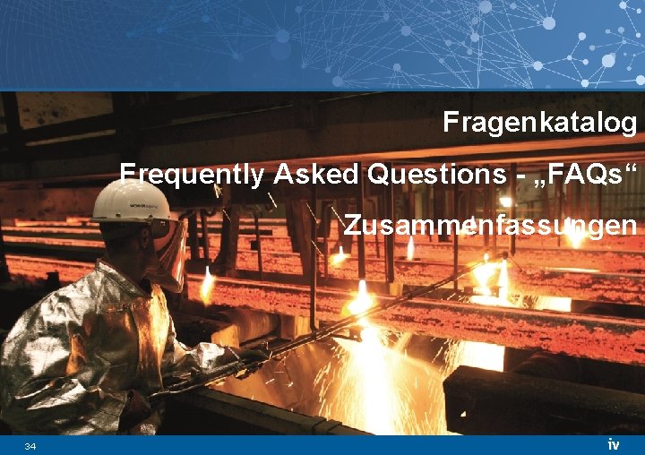 Fragenkatalog Frequently Asked Questions - „FAQs“ Zusammenfassungen 34 