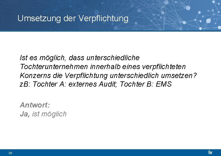 Umsetzung der Verpflichtung Ist es möglich, dass unterschiedliche Tochterunternehmen innerhalb eines verpflichteten Konzerns die