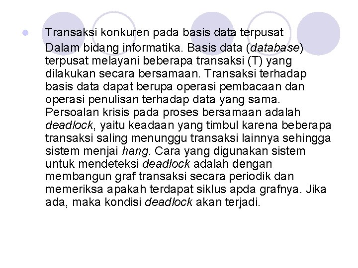 l Transaksi konkuren pada basis data terpusat Dalam bidang informatika. Basis data (database) terpusat