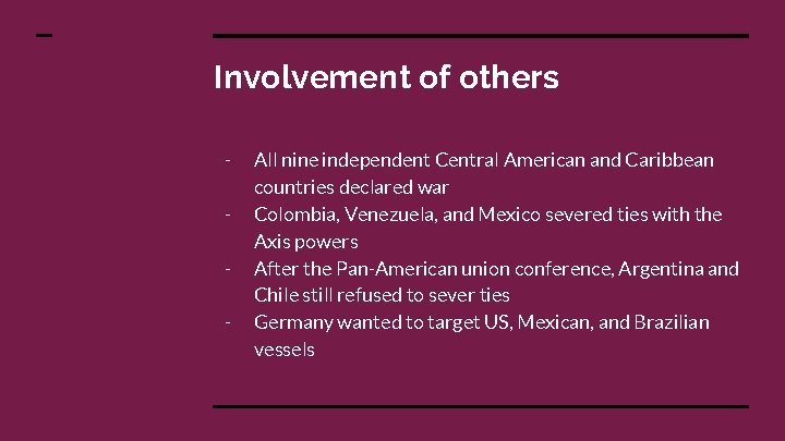 Involvement of others - All nine independent Central American and Caribbean countries declared war
