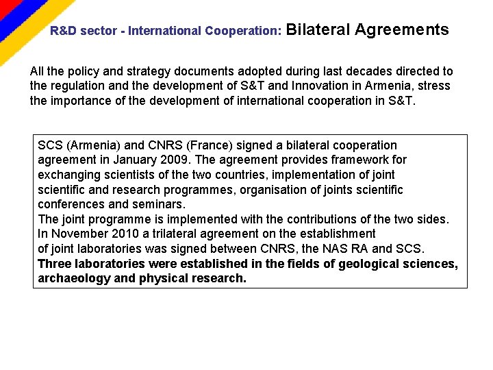 R&D sector - International Cooperation: Bilateral Agreements All the policy and strategy documents adopted