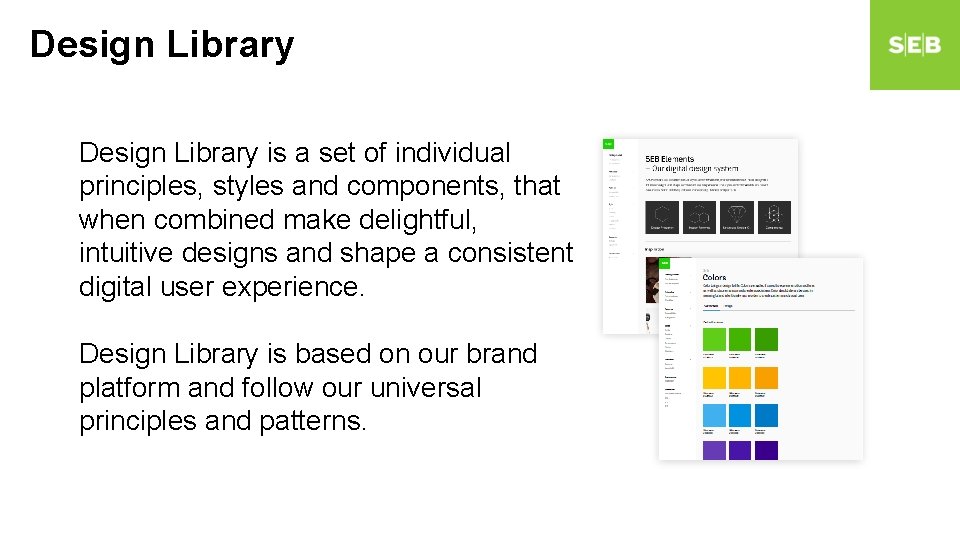 Design Library is a set of individual principles, styles and components, that when combined