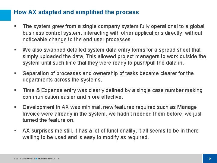 How AX adapted and simplified the process § The system grew from a single