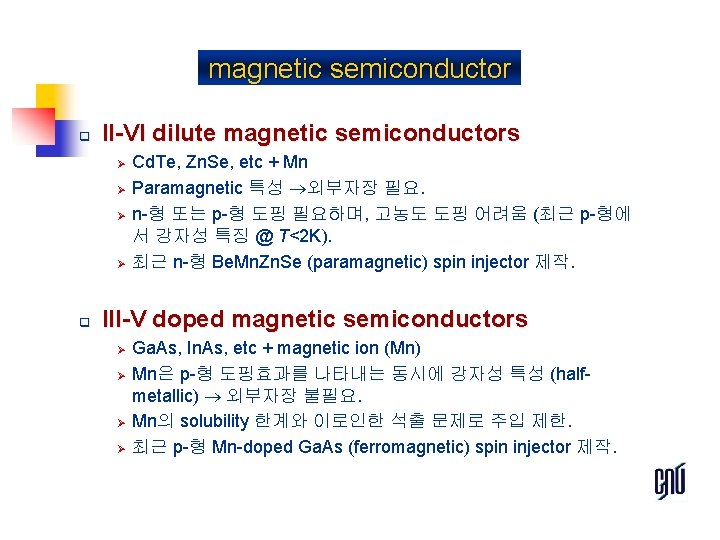 magnetic semiconductor q II-VI dilute magnetic semiconductors Ø Ø q Cd. Te, Zn. Se,