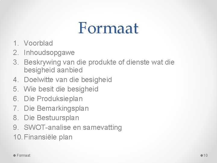 Formaat 1. Voorblad 2. Inhoudsopgawe 3. Beskrywing van die produkte of dienste wat die Formaat 1. Voorblad 2. Inhoudsopgawe 3. Beskrywing van die produkte of dienste wat die