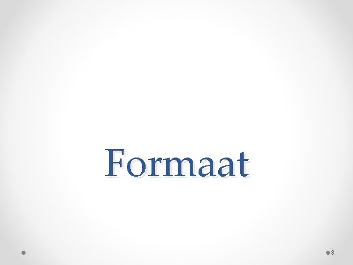 Formaat 8 Formaat 8