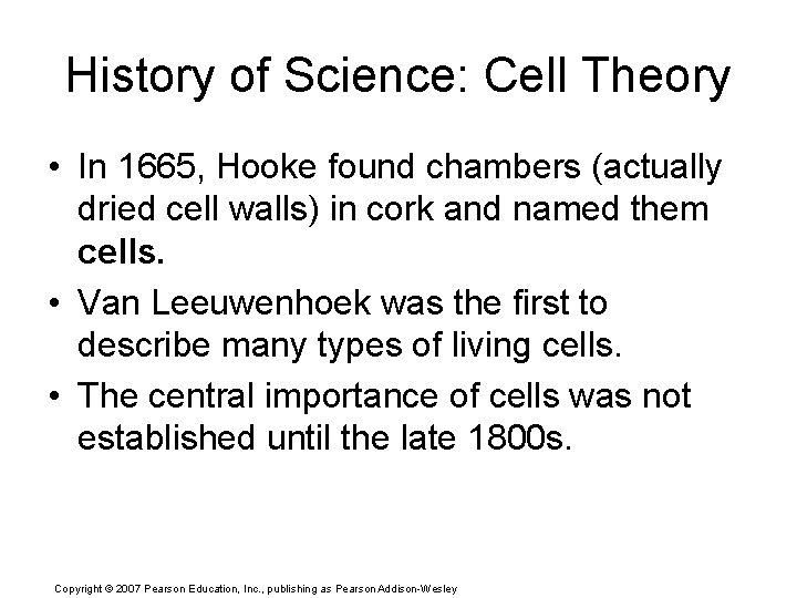 History of Science: Cell Theory • In 1665, Hooke found chambers (actually dried cell