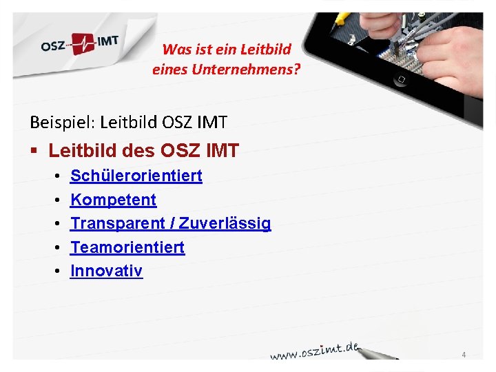 Was ist ein Leitbild eines Unternehmens? Beispiel: Leitbild OSZ IMT § Leitbild des OSZ