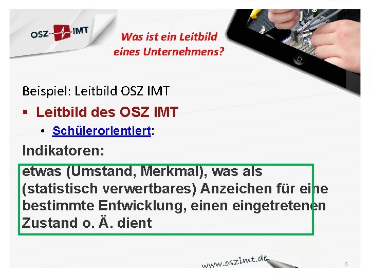 Was ist ein Leitbild eines Unternehmens? Beispiel: Leitbild OSZ IMT § Leitbild des OSZ