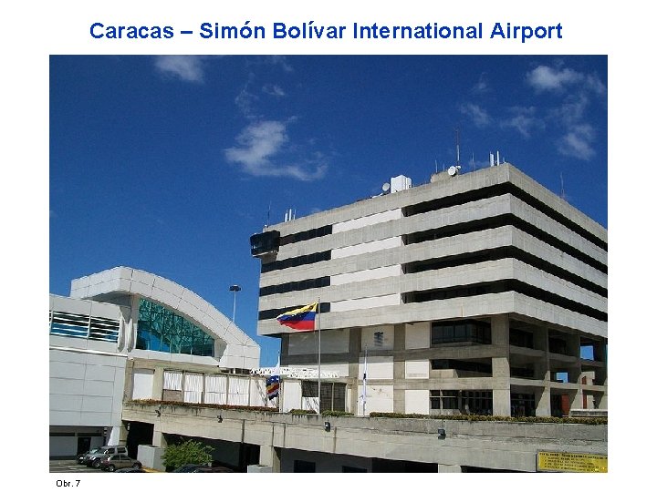Caracas – Simón Bolívar International Airport Obr. 7 