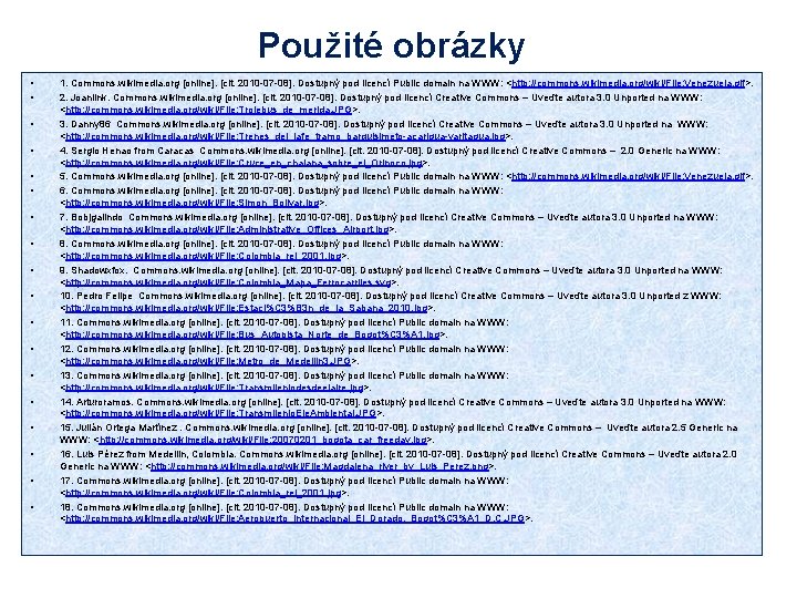 Použité obrázky • • • • • 1. Commons. wikimedia. org [online]. [cit. 2010