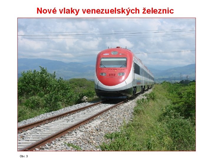 Nové vlaky venezuelských železnic Obr. 3 