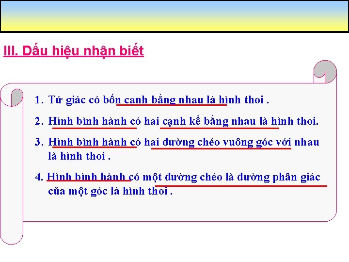 III. Dấu hiệu nhận biết Cã 4 bằng c¹nh nhau b» nglànhau 1. Tứ