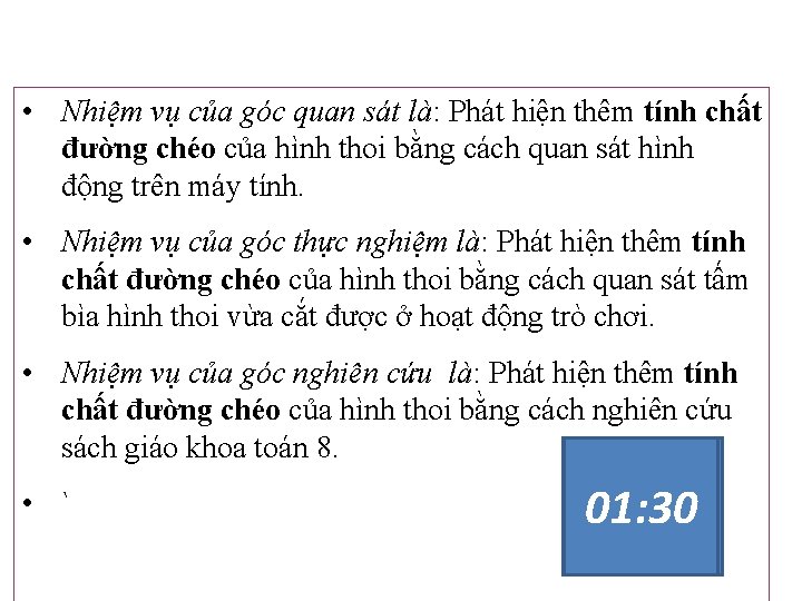  • Nhiệm vụ của góc quan sát là: Phát hiện thêm tính chất