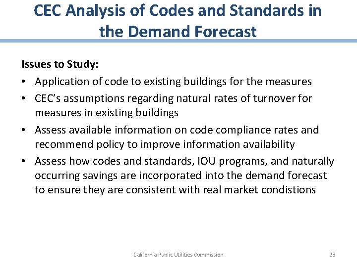 CEC Analysis of Codes and Standards in the Demand Forecast Issues to Study: •