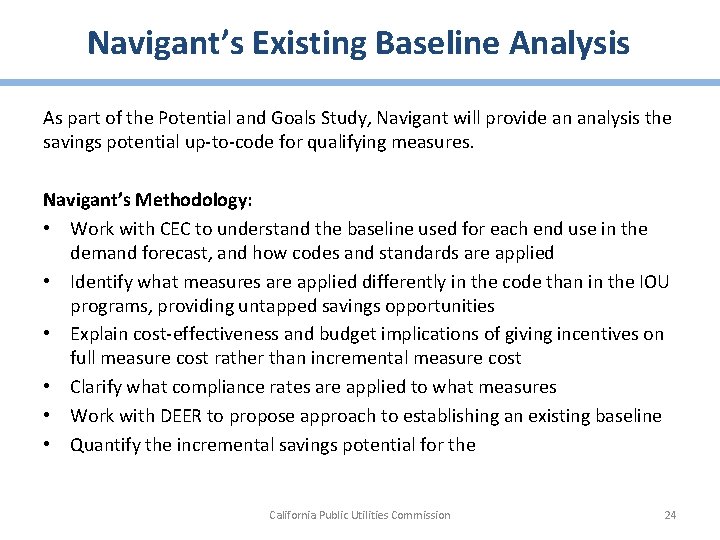 Navigant’s Existing Baseline Analysis As part of the Potential and Goals Study, Navigant will