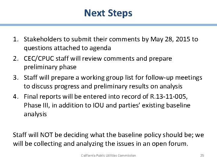 Next Steps 1. Stakeholders to submit their comments by May 28, 2015 to questions