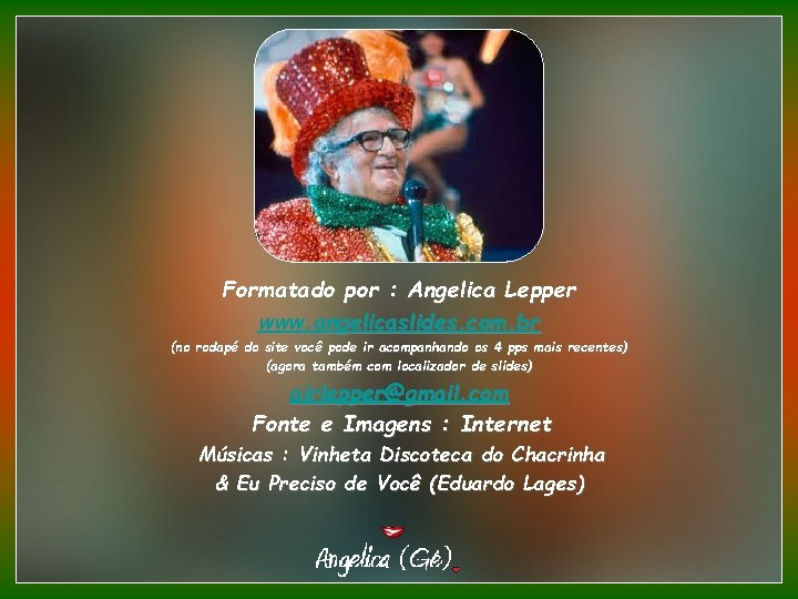 Formatado por : Angelica Lepper www. angelicaslides. com. br (no rodapé do site você