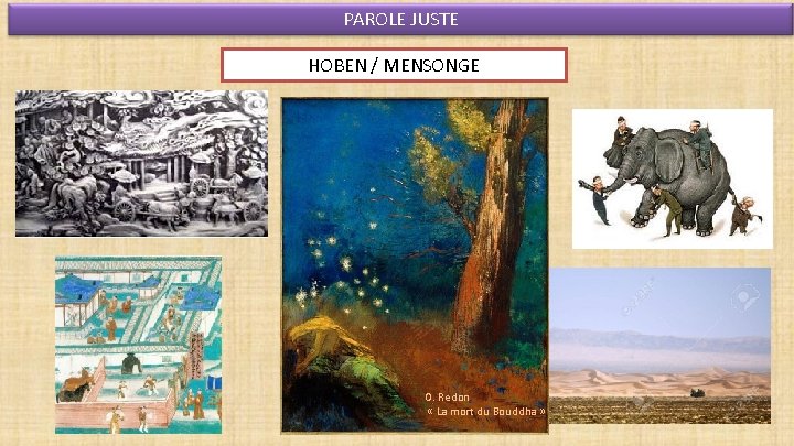 PAROLE JUSTE HOBEN / MENSONGE O. Redon « La mort du Bouddha » 