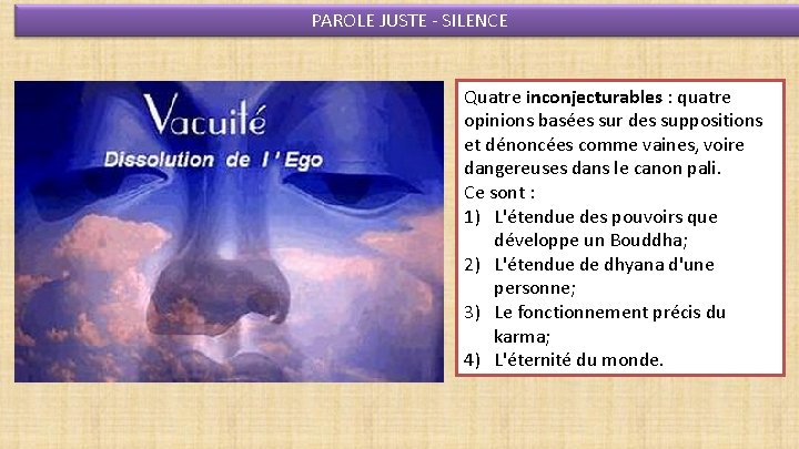 PAROLE JUSTE - SILENCE Quatre inconjecturables : quatre opinions basées sur des suppositions et