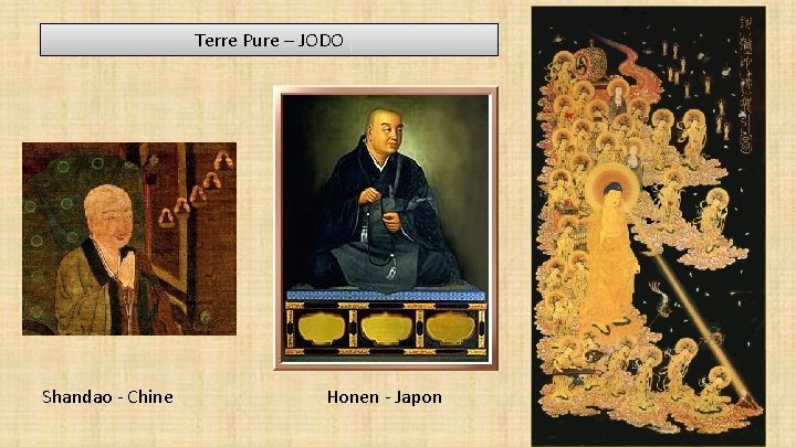 Terre Pure – JODO Shandao - Chine Honen - Japon 