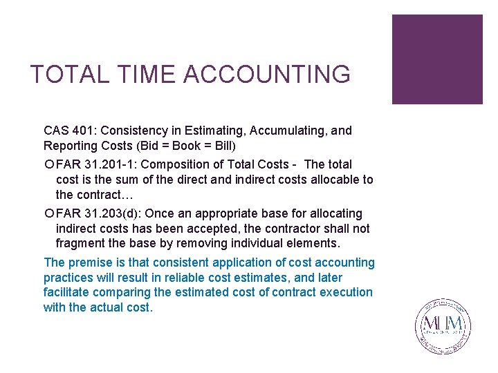 TOTAL TIME ACCOUNTING CAS 401: Consistency in Estimating, Accumulating, and Reporting Costs (Bid =