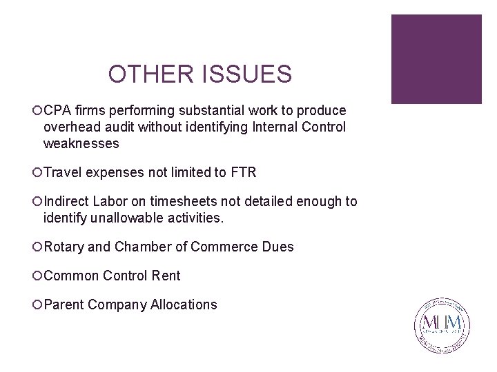 OTHER ISSUES ¡CPA firms performing substantial work to produce overhead audit without identifying Internal