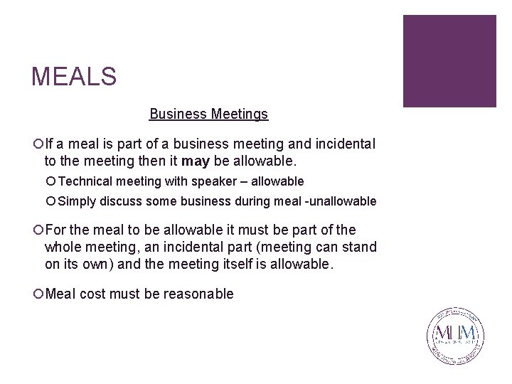 MEALS Business Meetings ¡If a meal is part of a business meeting and incidental