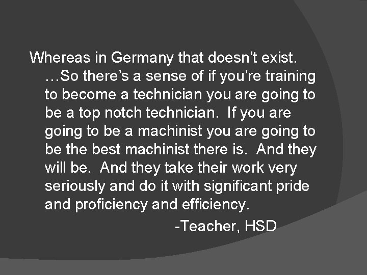 Whereas in Germany that doesn’t exist. …So there’s a sense of if you’re training