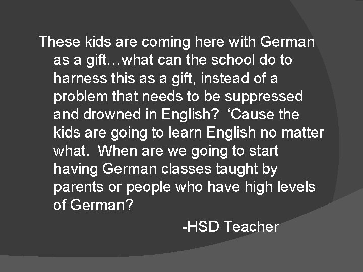 These kids are coming here with German as a gift…what can the school do