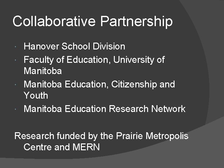 Collaborative Partnership Hanover School Division Faculty of Education, University of Manitoba Education, Citizenship and