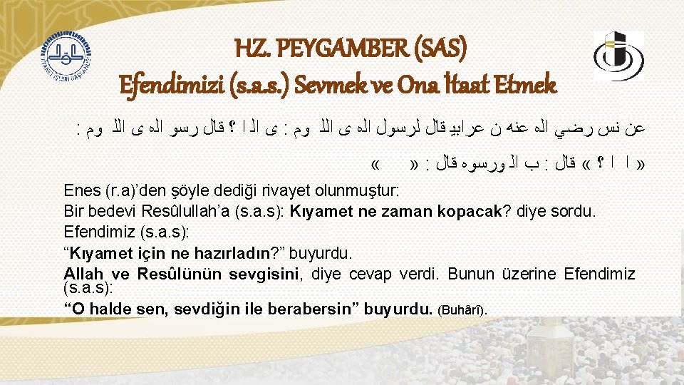 HZ. PEYGAMBER (SAS) Efendimizi (s. a. s. ) Sevmek ve Ona İtaat Etmek :