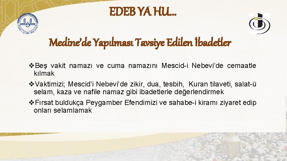 EDEB YA HU. . . Medine’de Yapılması Tavsiye Edilen İbadetler v. Beş vakit namazı