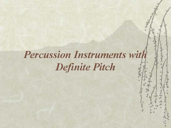 Percussion Instruments with Definite Pitch 