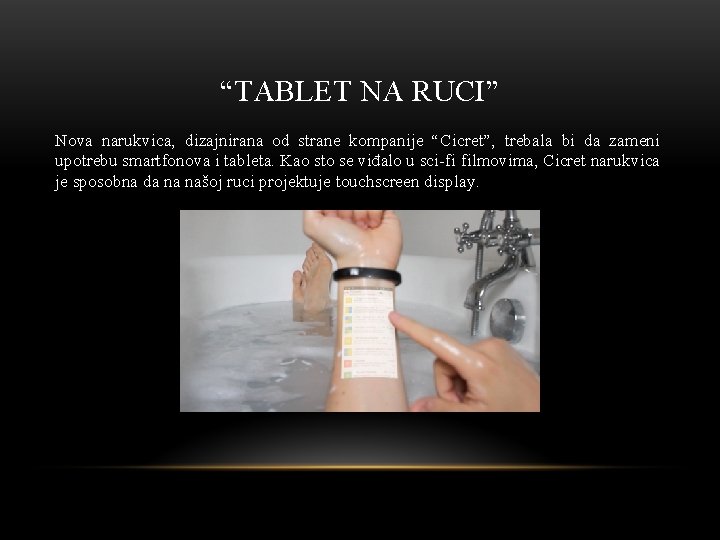 “TABLET NA RUCI” Nova narukvica, dizajnirana od strane kompanije “Cicret”, trebala bi da zameni