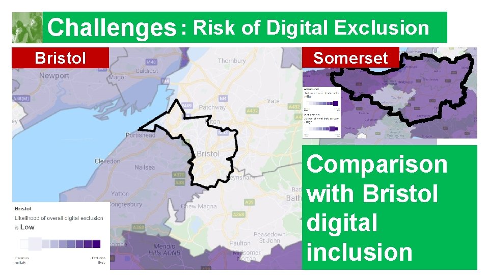 Challenges : Risk of Digital Exclusion Bristol Somerset Comparison with Bristol digital inclusion 