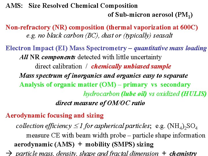 AMS: Size Resolved Chemical Composition of Sub-micron aerosol (PM 1) Non-refractory (NR) composition (thermal