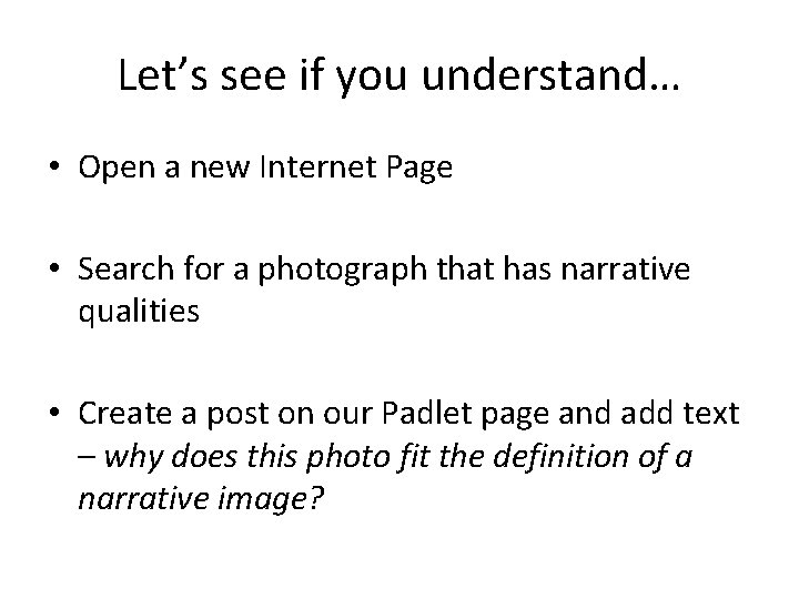 Let’s see if you understand… • Open a new Internet Page • Search for