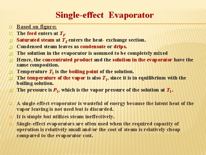 Single-effect Evaporator q Based on figure: � The feed enters at TF Saturated steam