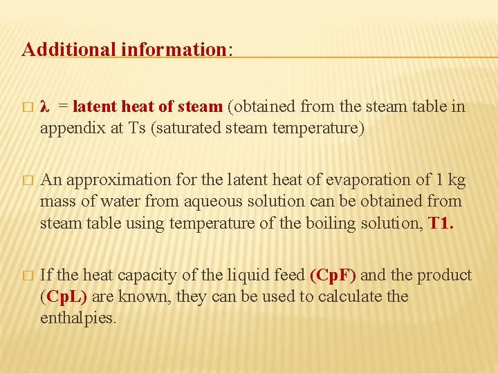 Additional information: � λ = latent heat of steam (obtained from the steam table