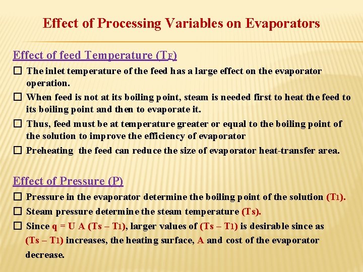 Effect of Processing Variables on Evaporators Effect of feed Temperature (TF) � The inlet